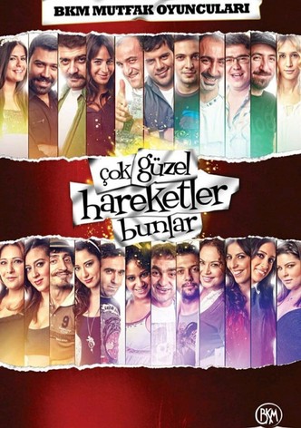 Çok Güzel Hareketler Bunlar