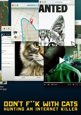 Don't F**k with Cats: Hunting an Internet Killer