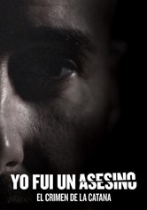 Yo fui un asesino: el crimen de la catana