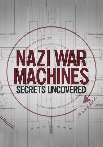 Nazi War Machines: Secrets Uncovered