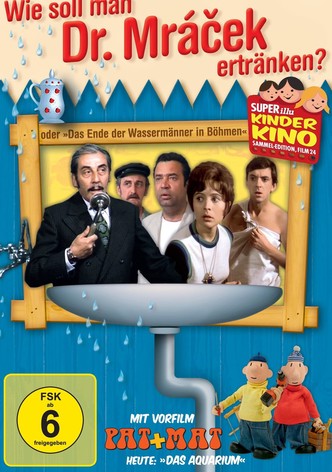 Wie soll man Dr. Mrácek ertränken? oder Das Ende der Wassermänner in Böhmen