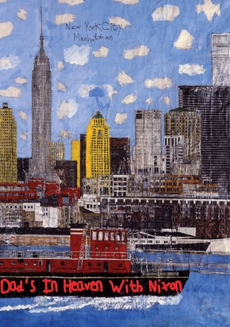 Dad's in Heaven With Nixon