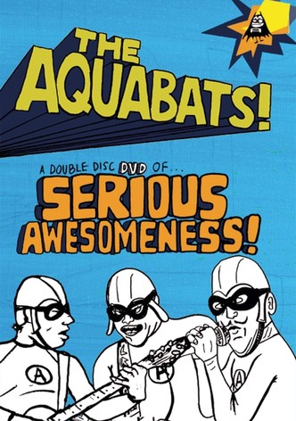 The Aquabats! Seriously Awesome! Live Show 2003