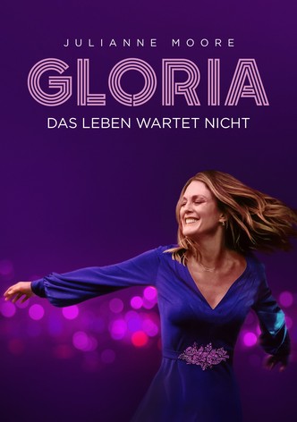 Gloria - Das Leben wartet nicht