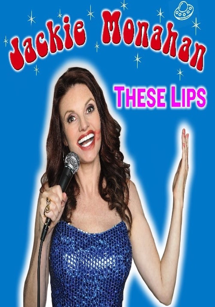 Jackie Monahan: These Lips filme - Onde assistir