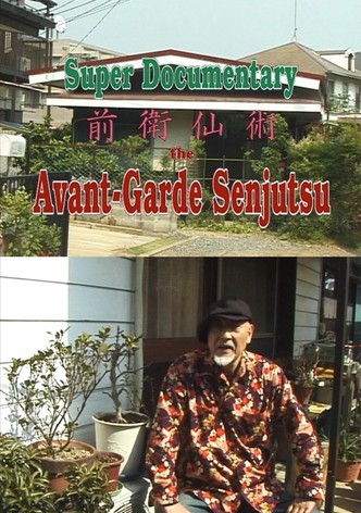 Super Documentary: The Avant-Garde Senjutsu