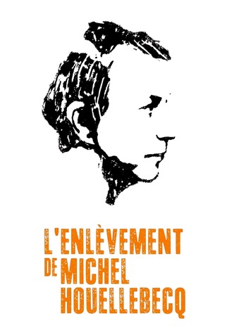 L'Enlèvement de Michel Houellebecq