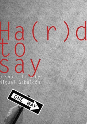 Hard to Say