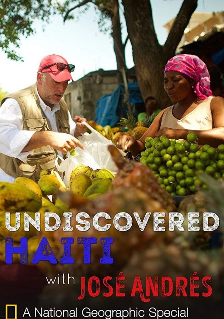 Undiscovered Haiti with José Andrés
