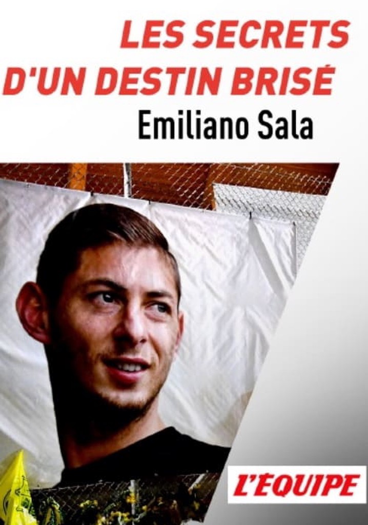Emiliano Sala, les secrets d'un destin brisé