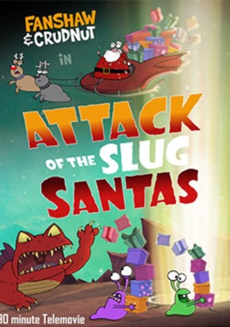Fanshaw & Crudnut in Attack of the Slug Santas