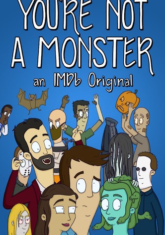 You're Not a Monster