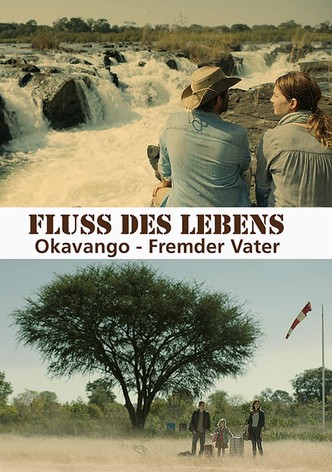 Fluss des Lebens: Okavango - Fremder Vater