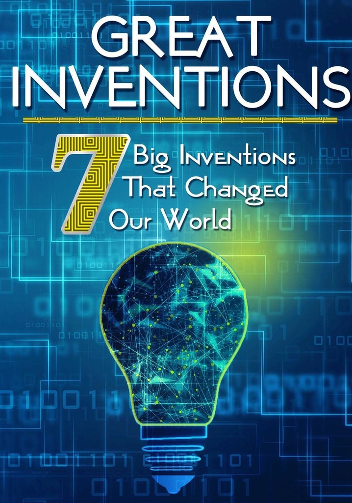 Greatest Inventions: Seven Big Inventions That Changed Our World