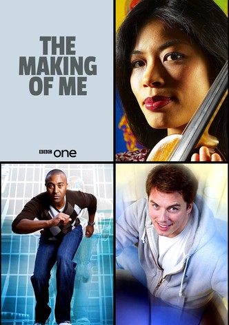 The Making of Me