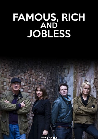 Famous, Rich and Jobless