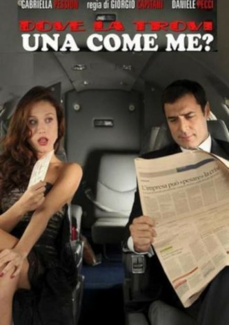 Dove la trovi una come me?