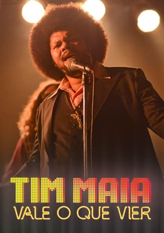Tim Maia: Vale o que Vier