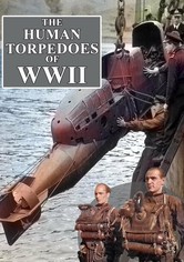 The Human Torpedoes Of WWII