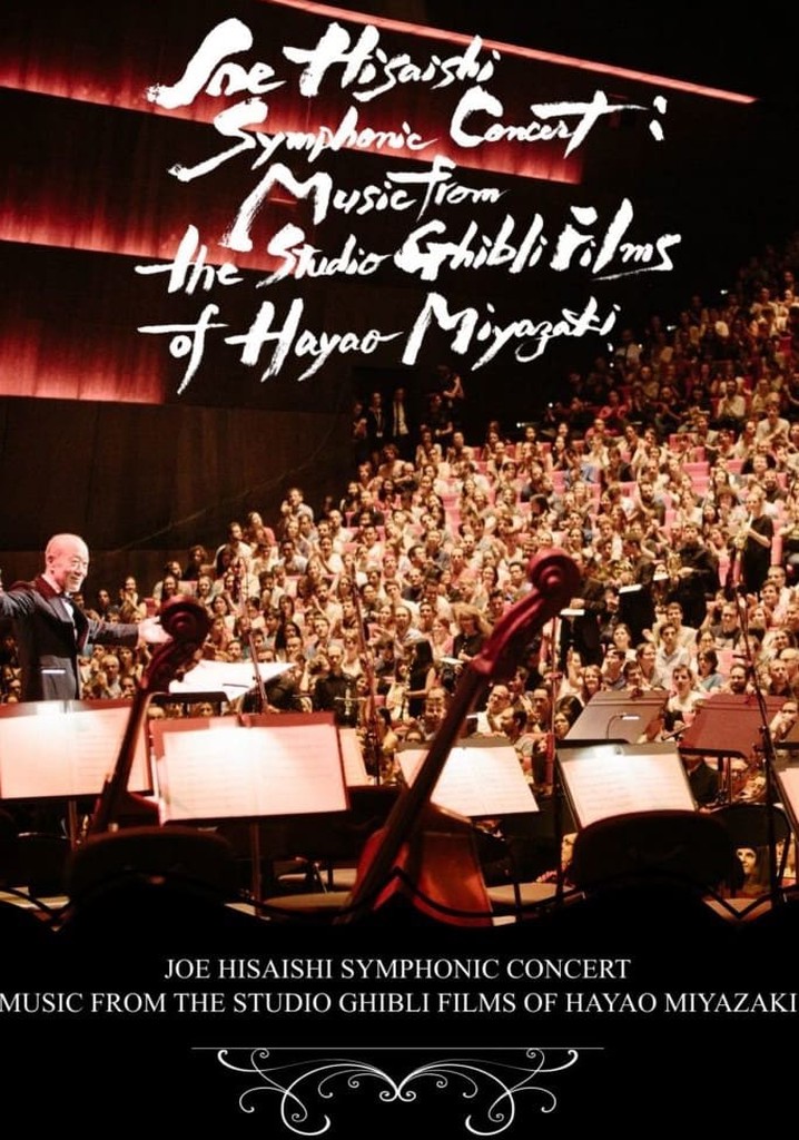 Joe Hisaishi Symphonic Concert: Music from the Studio Ghibli Films of Hayao Miyazaki