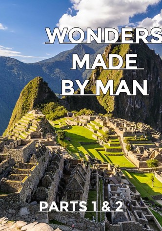 Wonders Made By Man - Parts 1 and 2
