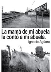 La mamá de mi abuela le contó a mi abuela