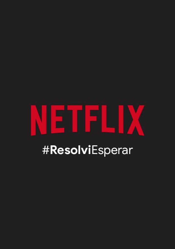 Resolvi Esperar (Netflix)