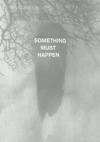 Something must happen