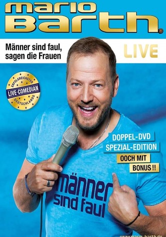 Mario Barth - Männer sind faul, sagen die Frauen