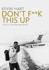 Kevin Hart: Don’t F**k This Up