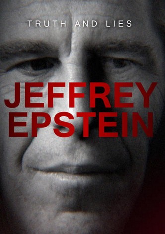 Truth and Lies: Jeffrey Epstein