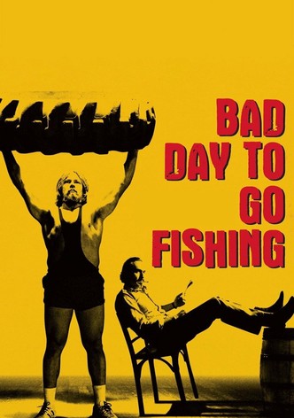 Bad Day to Go Fishing
