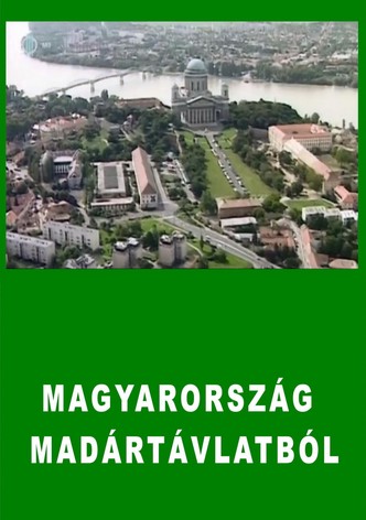 Magyarország madártávlatból