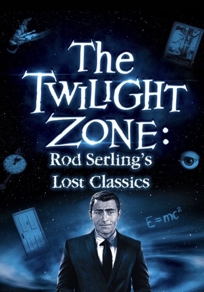 The Twilight Zone Rod Serlings Lost Classics Streaming