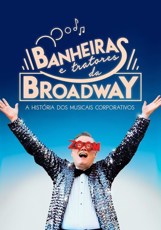 Banheiras e Tratores da Broadway: A História dos Musicais Corporativos