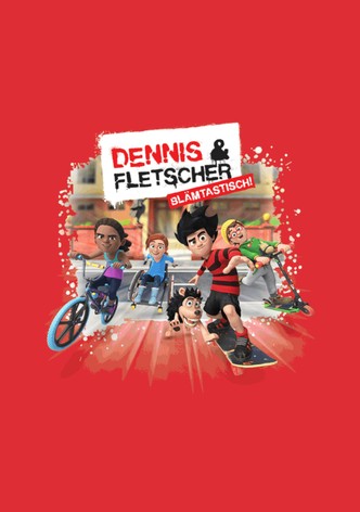 Dennis & Fletscher – Blämtastisch!