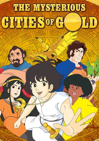 The Mysterious Cities of Gold