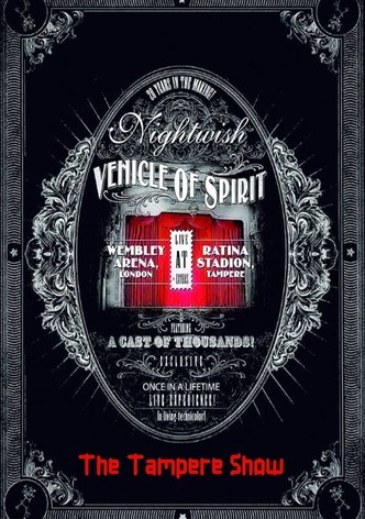 Nightwish: Vehicle Of Spirit - The Tampere Show