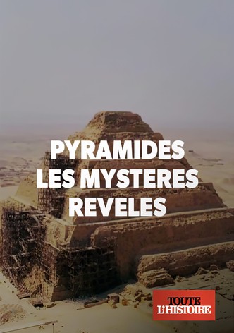 Pyramides : les mystères révélés