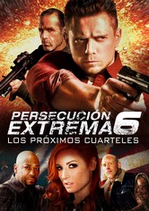 Persecución Extrema 6: Los Próximos Cuarteles