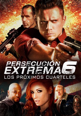 Persecución Extrema 6: Los Próximos Cuarteles