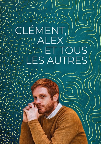 Clément, Alex et Tous les Autres