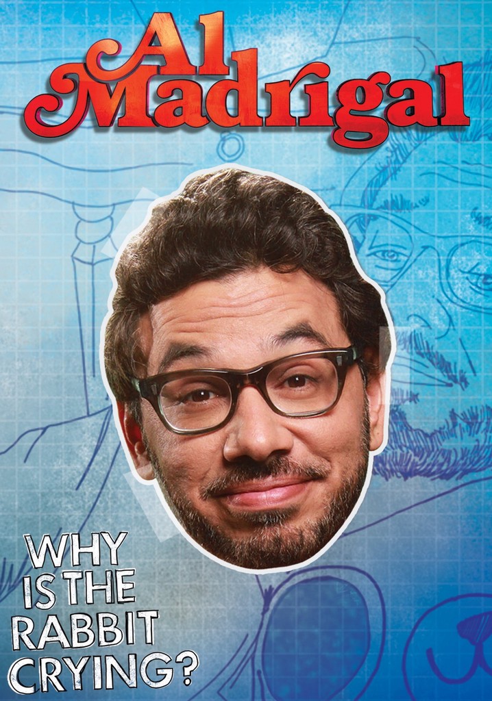 Al Madrigal: Why is the Rabbit Crying? - streaming