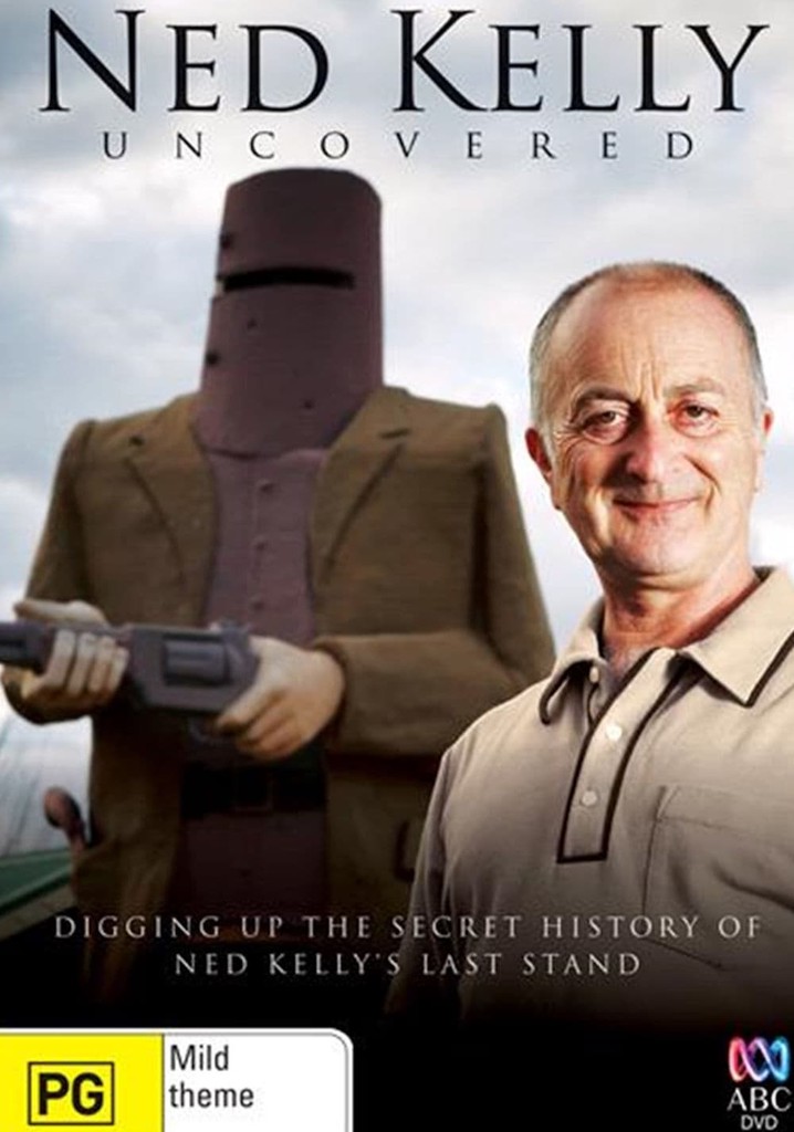 Ned Kelly Uncovered