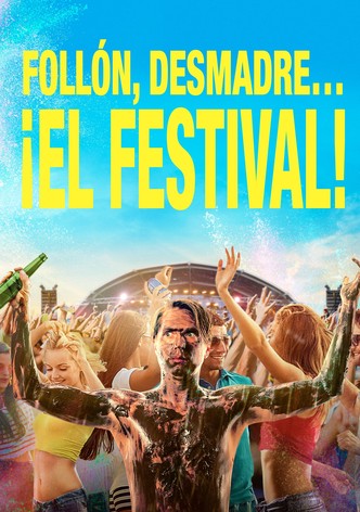 Follón, desmadre... ¡El festival!