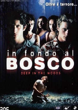 Deep in the Woods - In fondo al bosco