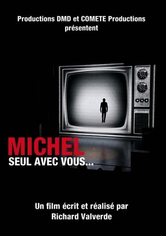 Michel, seul avec vous...