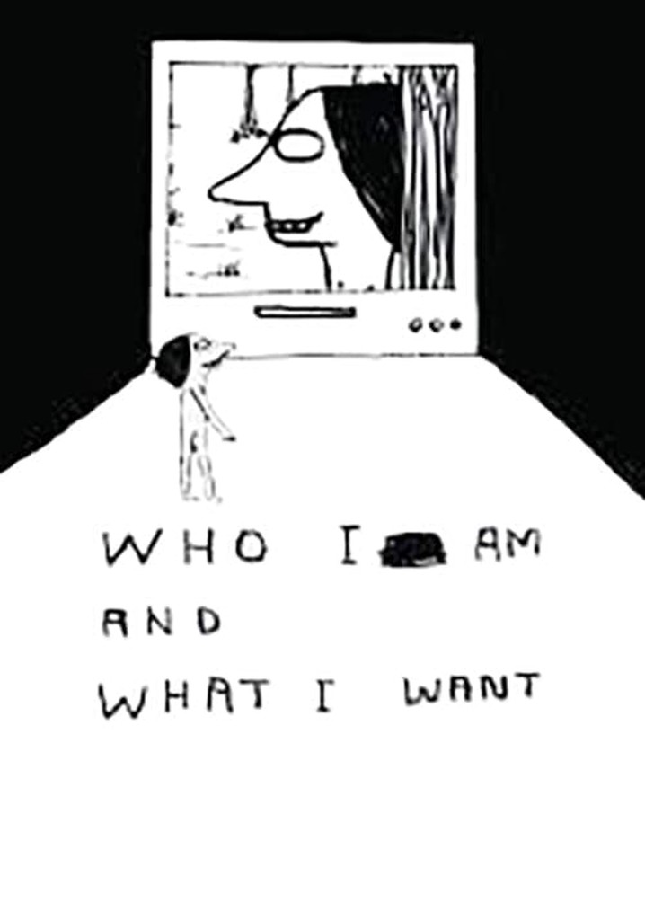 Who I Am and What I Want