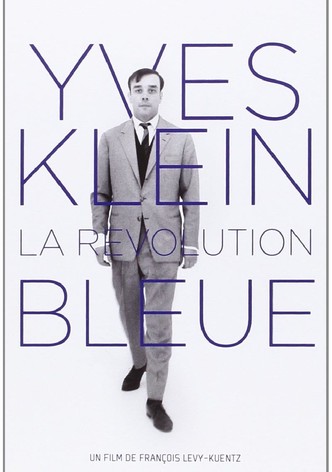 Yves Klein: The Blue Revolution
