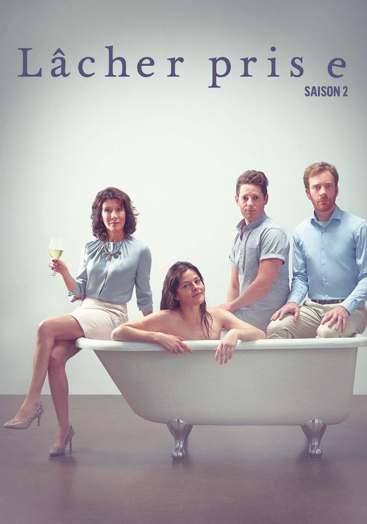 Saison 2 Lâcher prise streaming où regarder les épisodes?